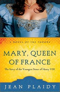 Plaidy, J: Mary, Queen of France