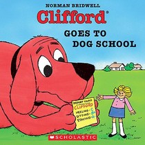 Clifford Goes to Dog School