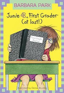 Junie B. Jones, First Grader (at Last!): A Junie B. Jones Book, #18