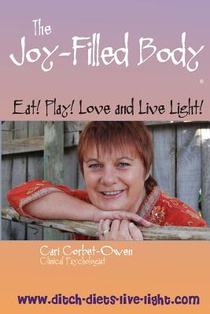 The Joy-Filled Body: Eat! Play! Love And Live Light!