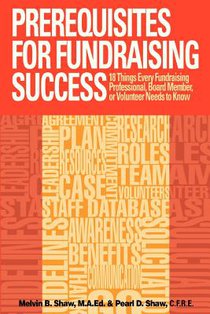 Prerequisites for Fundraising Success: The 18 Things You Need to Know as a Fundraising Professional, Board Member, or Volunteer