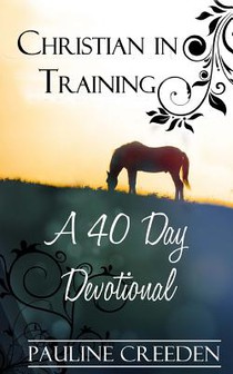 Christian In Training: A 40 Day Devotional
