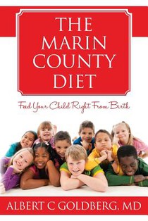 The Marin County Diet: Feed Your Child Right from Birth