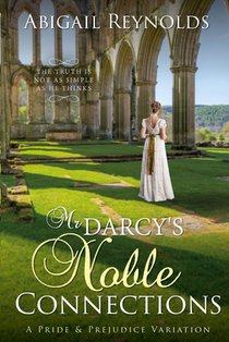 Mr. Darcy's Noble Connections: A Pride & Prejudice Variation
