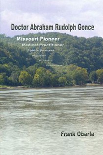 Doctor Abraham Rudolph Gonce: Missouri Pioneer
