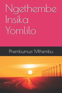 Ngethembe Insika Yomlilo: IsiZulu Novel