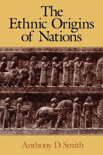 The Ethnic Origins of Nations