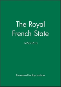 The Royal French State, 1460 - 1610