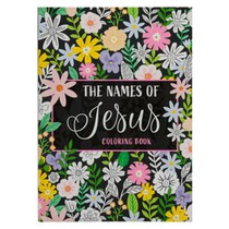 The Names of Jesus Coloring Book Inspirational Coloring Book for Adults and Teens