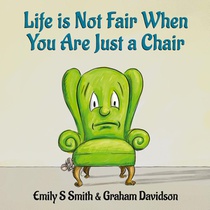 Life is Not Fair When You Are Just a Chair
