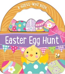 Easter Egg Hunt: A Guess-Who Book with Peek-Through Cut Outs