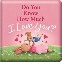 Do You Know How Much I Love You?: Padded Board Book: Picture Storybook