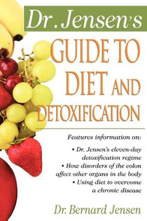 Dr. Jensen's Guide to Diet and Detoxification