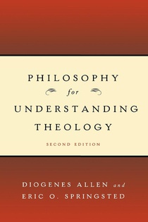 Philosophy for Understanding Theology, Second Edition