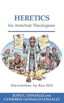Heretics for Armchair Theologians