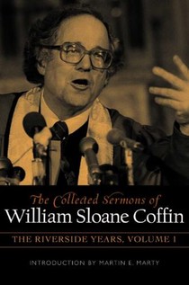 The Collected Sermons of William Sloane Coffin, Volume One: The Riverside Years voorzijde