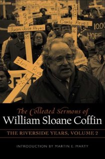 The Collected Sermons of William Sloane Coffin, Volume Two: The Riverside Years