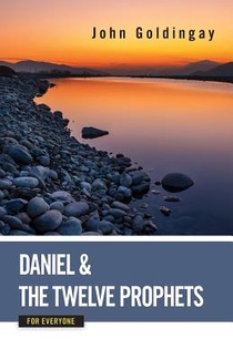 Daniel and the Twelve Prophets for Everyone