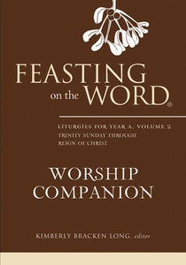 Feasting on the Word Worship Companion, Year A, Volume 2