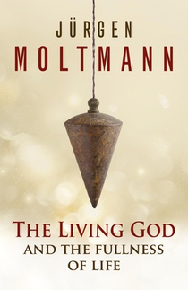 The Living God and the Fullness of Life