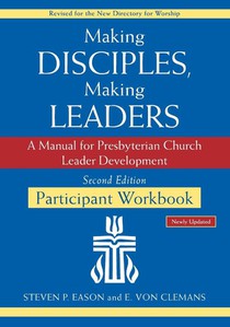 Making Disciples, Making Leaders--Participant Workbook, Updated Second Edition