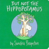 BUT NOT THE HIPPOPOTAMUS-BOARD