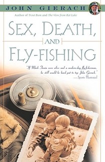 Sex, Death and Fly-Fishing