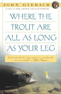 Where the Trout Are All as Long as Your Leg