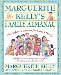 Marguerite Kelly's Family Almanac/the Perfect Companion for Today's Family