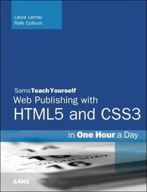 HTML, CSS & JavaScript Web Publishing in One Hour a Day, Sams Teach Yourself