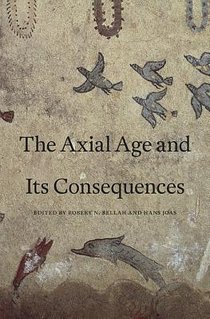 The Axial Age and Its Consequences