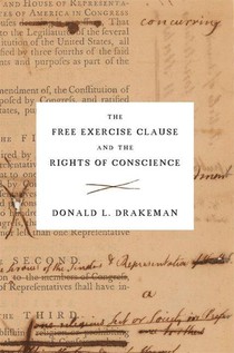 The Free Exercise Clause and the Rights of Conscience