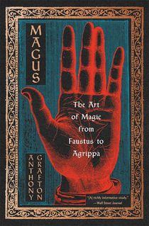 Magus: The Art of Magic from Faustus to Agrippa