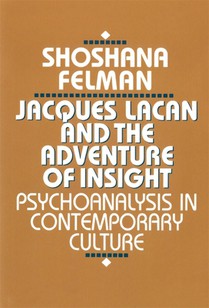 Jacques Lacan and the Adventure of Insight
