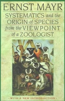 Systematics and the Origin of Species from the Viewpoint of a Zoologist