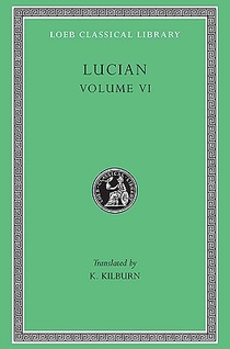 How to Write History. The Dipsads. Saturnalia. Herodotus or Aetion. Zeuxis or Antiochus. A Slip of the Tongue in Greeting. Apology for the 