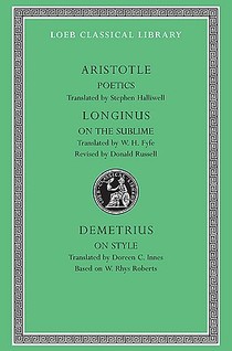 Poetics. Longinus: On the Sublime. Demetrius: On Style