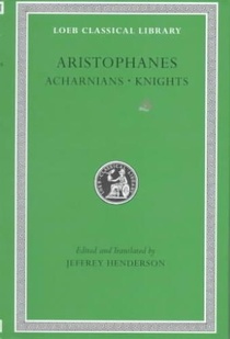 Acharnians. Knights
