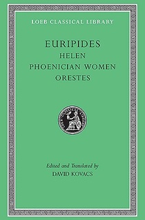 Helen. Phoenician Women. Orestes