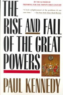 Kennedy, P: Rise and Fall of the Great Powers