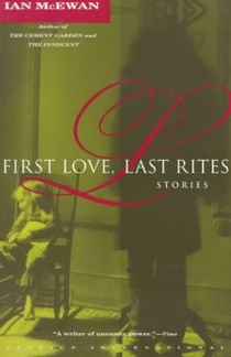 McEwan, I: First Love, Last Rites