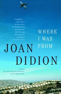 Didion, J: Where I Was from
