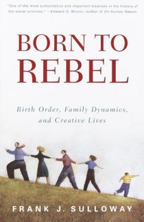 Sulloway, F: Born to Rebel