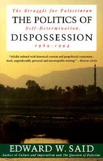 The Politics of Dispossession: The Struggle for Palestinian Self-Determination, 1969-1994