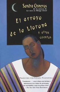 El Arroyo de la Llorona Y Otros Cuentos /Woman Hollering Creek voorzijde