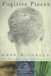 Fugitive Pieces: A Novel (WINNER OF THE BAILEYS WOMEN'S PRIZE FOR FICTION)
