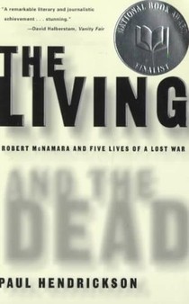 The Living and the Dead: Robert McNamara and Five Lives of a Lost War