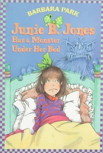 Junie B. Jones #8: Junie B. Jones Has a Monster Under Her Bed