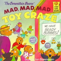 The Berenstain Bears' Mad, Mad, Mad Toy Craze