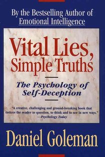 Vital Lies, Simple Truths: The Psychology of Self Deception